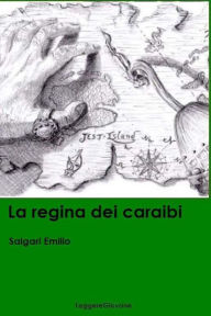 Title: Le regina dei caraibi, Author: Salgari Emilio LeggereGiovane