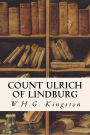 Count Ulrich of Lindburg: A Tale of the Reformation in Germany