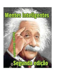 Title: Mentes Inteligentes: Aumente sua capacidade intelectual em até 90%, Author: Soraia Da Fonseca Guerreiro G
