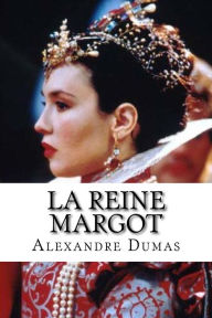 Title: La Reine Margot, Author: Alexandre Dumas