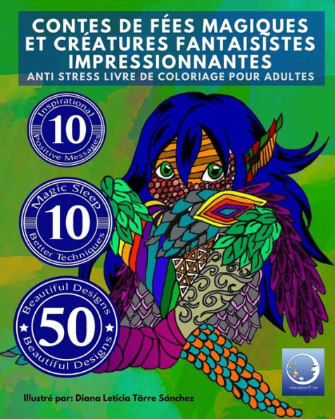 ANTI STRESS Livre De Coloriage Pour Adultes: Contes De Fees Magiques Et Creatures Fantaisistes Impressionnantes