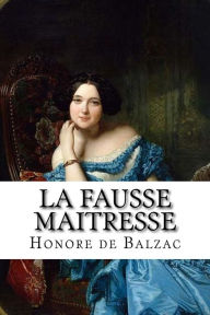 Title: La Fausse Maitresse, Author: Honore de Balzac