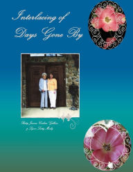 Title: Interlacing of Days Gone By: A personal and historical memoir of childhood in Ginger Blue and Lanagan, Missouri, Author: Betty Jeanne Corkins/Gillum