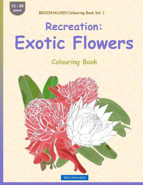 BROCKHAUSEN Colouring Book Vol. 1 - Recreation: Exotic Flowers: Colouring Book