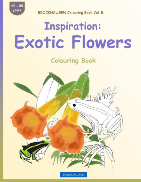 BROCKHAUSEN Colouring Book Vol. 5 - Inspiration: Exotic Flowers: Colouring Book