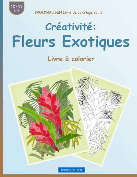 BROCKHAUSEN Livre de coloriage vol. 2 - Créativité: Fleurs Exotiques: Livre à colorier