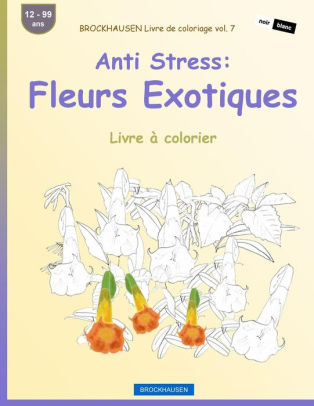 Brockhausen Livre De Coloriage Vol 7 Anti Stress Fleurs Exotiques Livre à Colorierpaperback