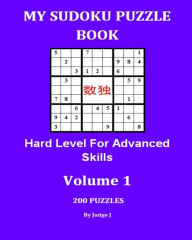 Title: My Sudoku Puzzle Book: Hard Level For Advanced Skills, Author: Judge J
