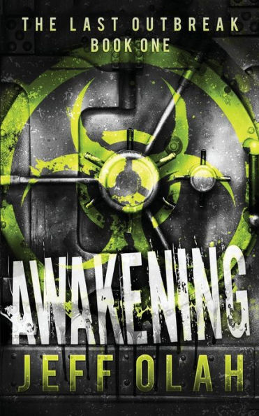 The Last Outbreak - AWAKENING - Book 1 (A Post-Apocalyptic Thriller)