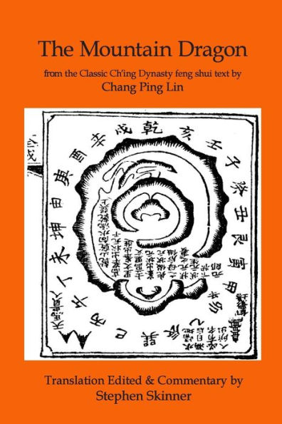 The Mountain Dragon: a Classic Ch'ing Dynasty feng shui text