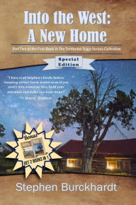 Title: Into the West: A New Home - Special Edition: Part Two of the First Book in The Territories Saga Serials, Author: Stephen Burckhardt