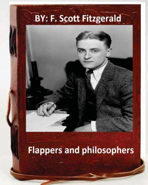 Flappers and philosophers. By: F. Scott Fitzgerald (Original Classics)