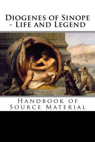 Title: Diogenes of Sinope - Life and Legend, 2nd Edition: Handbook of Source Material, Author: Plutarch