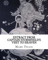 Title: Extract from Captain Stormfield's Visit to Heaven, Author: Mark Twain