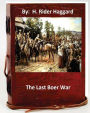 The last Boer war. By: H. Rider Haggard ( Non-fiction )