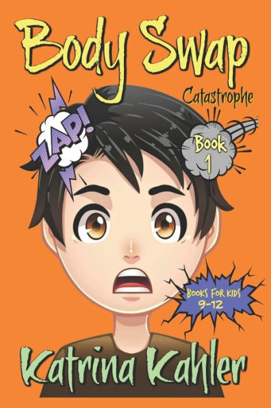 Books For Kids 9 - 12: BODY SWAP: Catastrophe!!!