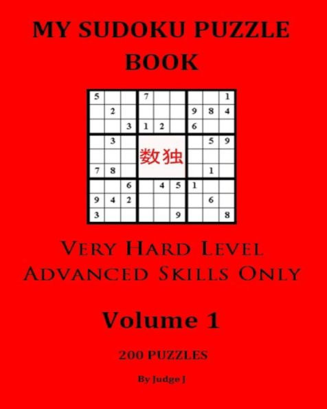 My Sudoku Puzzle Book: Very Hard Level For Advanced Skills Only