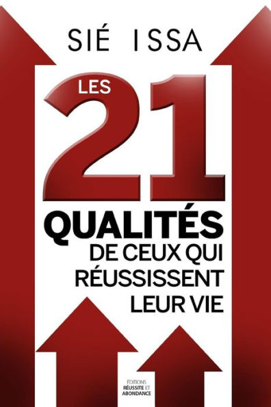 Les 21 qualités de ceux qui réussissent leur vie