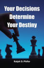Your Decision Determines Your Destiny
