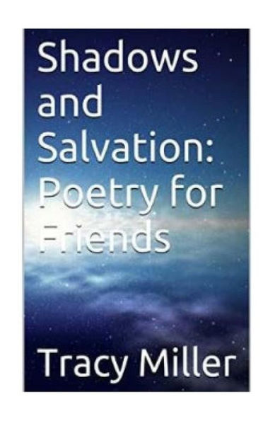 Shadows and Salvation: Poetry for Friends