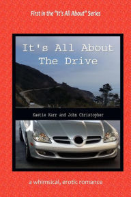 Title: It's All About The Drive, Author: John Christopher