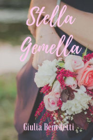 Title: Stella Gemella, Author: Giulia Benedetti