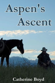 Title: Aspen's Ascent, Author: Catherine Boyd