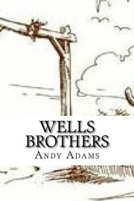 Title: Wells Brothers, Author: Andy Adams