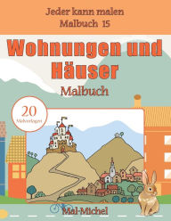 Title: Wohnungen und Hï¿½user Malbuch: 20 Malvorlagen, Author: Mal-Michel