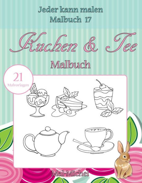 Kuchen & Tee Malbuch: 21 Malvorlagen