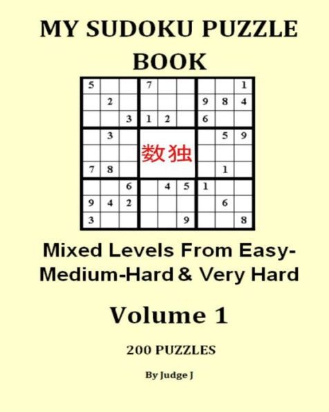 My Sudoku Puzzle Book: Mixed Easy- Medium-Hard & Very Hard Levels