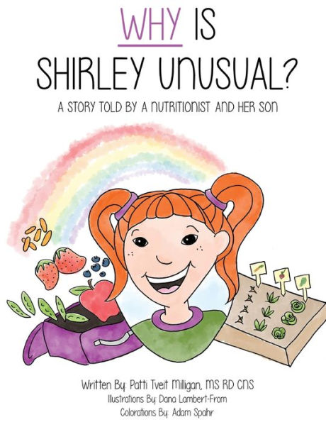 Why Is Shirley Unusual?: A Story Told by a Nutritionist and Her Son