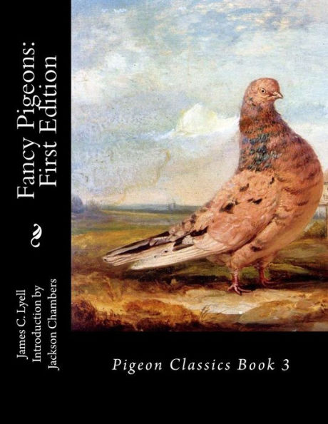 Fancy Pigeons: First Edition: Pigeon Classics Book 3