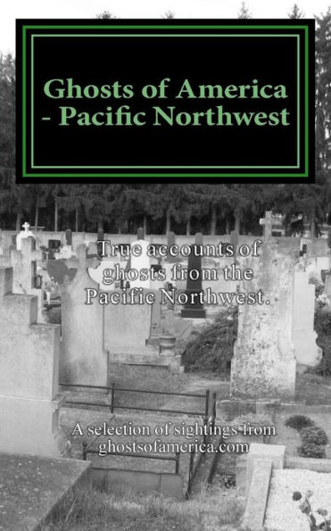 Ghosts of America - Pacific Northwest
