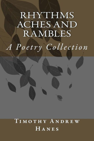 Rhythms Aches and Rambles: A Poetry Collection