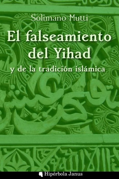 El falseamiento del Yihad y de la tradición islámica
