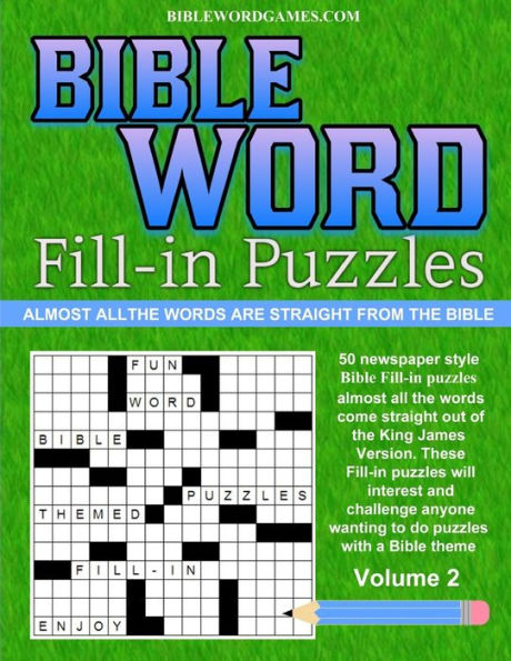 Bible Word Fill-in Puzzles Volume 2: Fun Word Fill-in puzzles with words straight out of the Bible