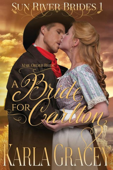 Mail Order Bride - A Bride for Carlton: Sweet Clean Historical Western Mail Order Bride Mystery Romance
