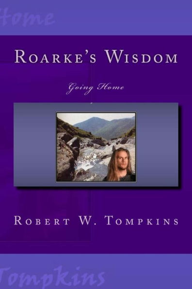 Roarke's Wisdom: Going Home: Book Three of The Hagenspan Chronicles