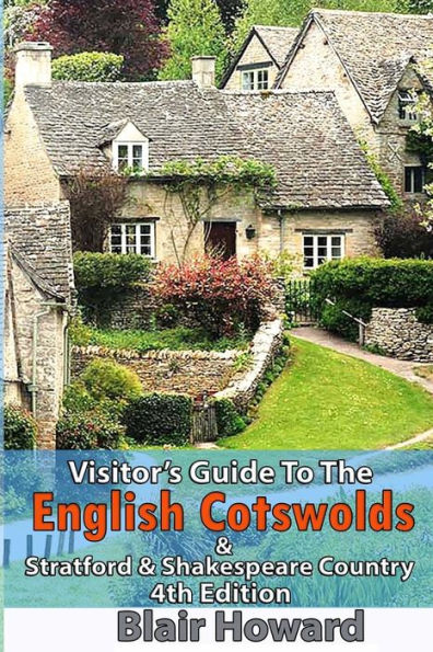 Visitor's Guide to the English Cotswolds: Including Stratford upon Avon & Shakespeare Country