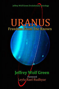 Title: Uranus: Freedom From The Known, Author: Jeffrey Wolf Green