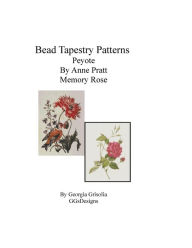 Title: Bead Tapestry Patterns Peyote By Anne Pratt Memory Rose, Author: georgia grisolia