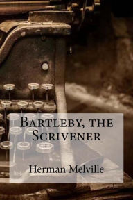 Bartleby, the Scrivener