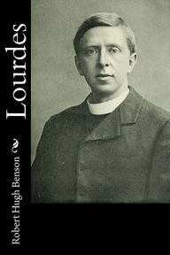 Title: Lourdes, Author: Robert Hugh Benson