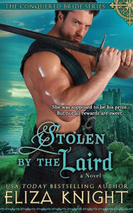 Title: Stolen by the Laird, Author: Eliza Knight