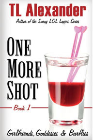 Title: One More Shot: Girlfriends, Goddesses & Barflies Book One, Author: Hot Trees Editing