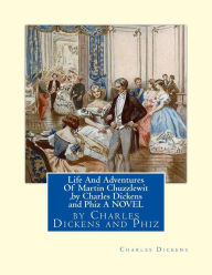 Title: Life And Adventures Of Martin Chuzzlewit, by Charles Dickens and Phiz A NOVEL: Hablot Knight Browne (10 July 1815 - 8 July 1882) was an English artist. Well-known by his pen name, Phiz, he illustrated books by Charles Dickens, Author: (Phiz) Hablot Knight Browne