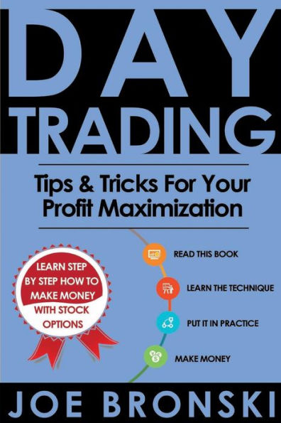 Day Trading: Tips & Tricks for your Profit Maximization