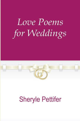 Love Poems For Weddings By Sheryle Pettifer Paperback Barnes