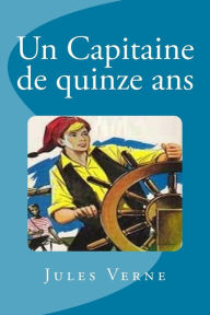 Title: Un Capitaine de quinze ans, Author: Jules Verne